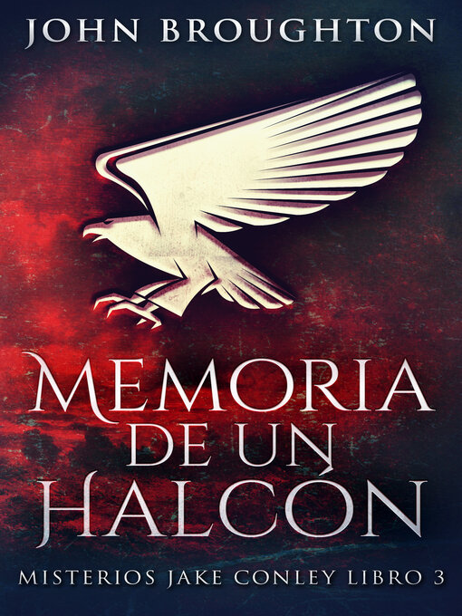 Title details for Memoria De Un Halcón by John Broughton - Available